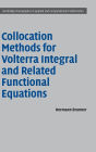 Collocation Methods for Volterra Integral and Related Functional Differential Equations