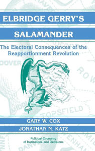 Title: Elbridge Gerry's Salamander: The Electoral Consequences of the Reapportionment Revolution, Author: Gary W. Cox