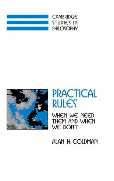 Practical Rules: When We Need Them and When We Don't / Edition 1