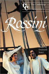 Title: The Cambridge Companion to Rossini, Author: Emanuele Senici