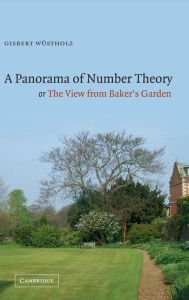 Title: A Panorama of Number Theory or The View from Baker's Garden, Author: Gisbert Wüstholz