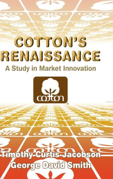 Cotton's Renaissance: A Study in Market Innovation / Edition 1