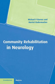 Title: Community Rehabilitation in Neurology, Author: Michael P. Barnes