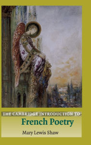 Title: The Cambridge Introduction to French Poetry, Author: Mary Lewis Shaw