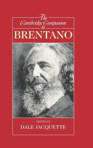 Title: The Cambridge Companion to Brentano, Author: Dale Jacquette