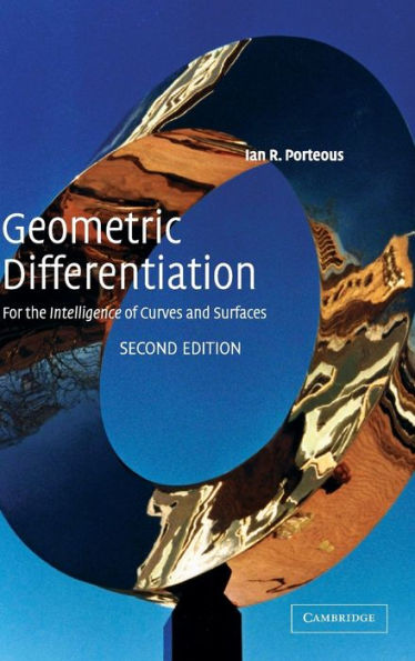 Geometric Differentiation: For the Intelligence of Curves and Surfaces / Edition 2