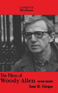 Title: The Films of Woody Allen / Edition 2, Author: Sam B. Girgus