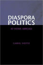 Diaspora Politics: At Home Abroad