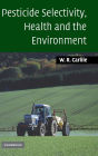 Pesticide Selectivity, Health and the Environment