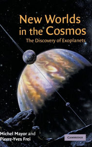 Title: New Worlds in the Cosmos: The Discovery of Exoplanets, Author: Michel Mayor