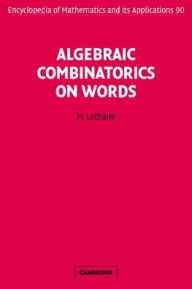 Title: Algebraic Combinatorics on Words, Author: M. Lothaire
