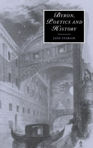 Title: Byron, Poetics and History, Author: Jane Stabler