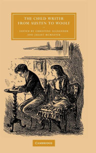 Title: The Child Writer from Austen to Woolf, Author: Christine Alexander