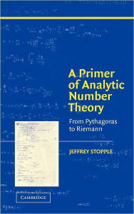 Title: A Primer of Analytic Number Theory: From Pythagoras to Riemann, Author: Jeffrey Stopple