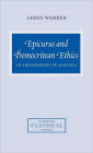 Epicurus and Democritean Ethics: An Archaeology of Ataraxia