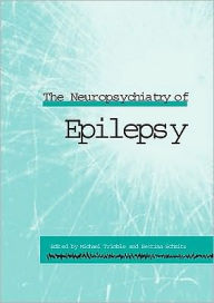 Title: The Neuropsychiatry of Epilepsy, Author: Michael Trimble