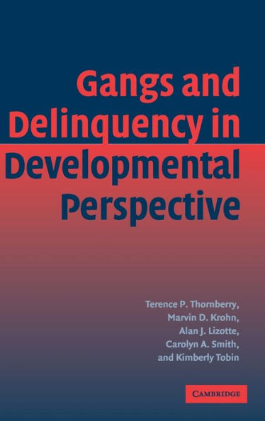 Gangs and Delinquency in Developmental Perspective