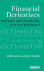 Financial Derivatives: Pricing, Applications, and Mathematics / Edition 1
