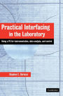 Practical Interfacing in the Laboratory: Using a PC for Instrumentation, Data Analysis and Control / Edition 1