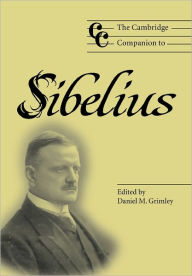 Title: The Cambridge Companion to Sibelius, Author: Daniel M. Grimley