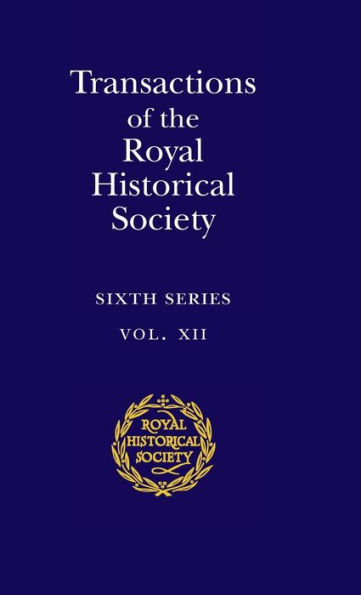 Transactions of the Royal Historical Society: Volume 12: Sixth Series