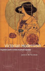 Victorian Modernism: Pragmatism and the Varieties of Aesthetic Experience