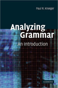 Title: Analyzing Grammar: An Introduction, Author: Paul R. Kroeger