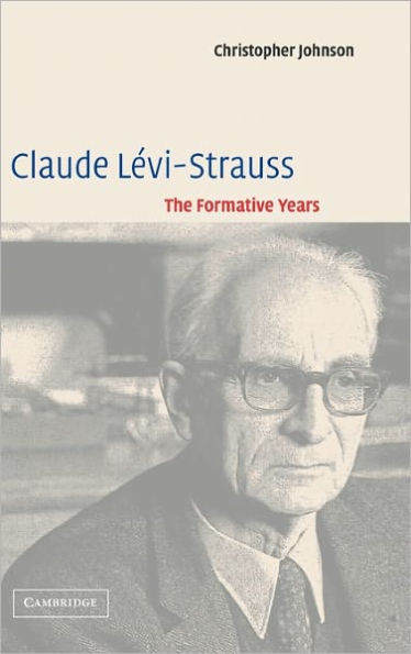 Claude Lévi-Strauss: The Formative Years