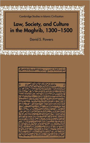 Law, Society and Culture in the Maghrib, 1300-1500