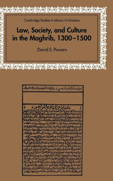 Law, Society and Culture in the Maghrib, 1300-1500