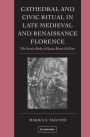 Cathedral and Civic Ritual in Late Medieval and Renaissance Florence: The Service Books of Santa Maria del Fiore