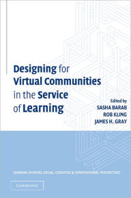 Title: Designing for Virtual Communities in the Service of Learning, Author: Sasha Barab