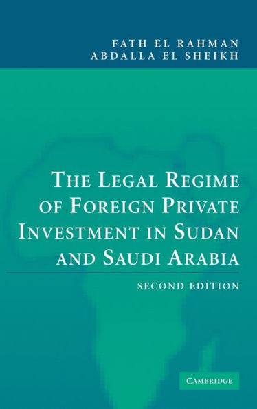 The Legal Regime of Foreign Private Investment in Sudan and Saudi Arabia / Edition 2