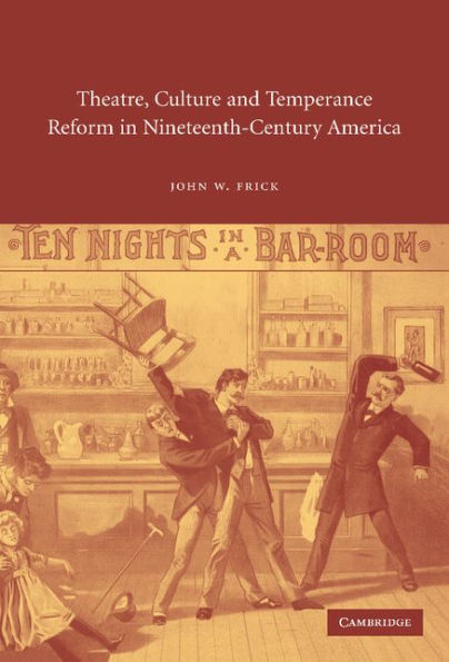 Theatre, Culture and Temperance Reform in Nineteenth-Century America