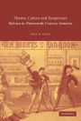 Theatre, Culture and Temperance Reform in Nineteenth-Century America