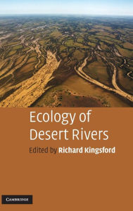 Title: Ecology of Desert Rivers, Author: Richard Kingsford