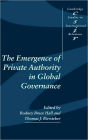 The Emergence of Private Authority in Global Governance