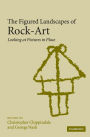 The Figured Landscapes of Rock-Art: Looking at Pictures in Place