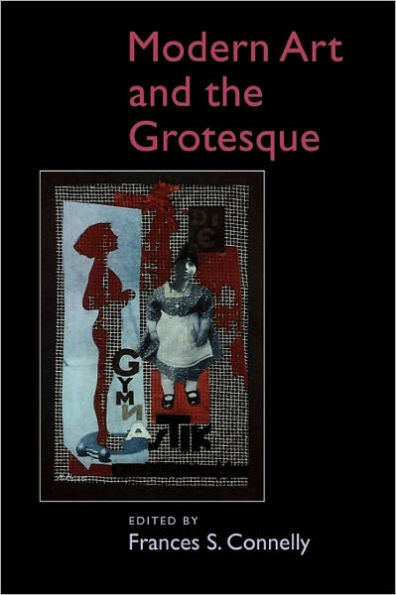 Modern Art and the Grotesque / Edition 1