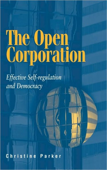 The Open Corporation: Effective Self-regulation and Democracy / Edition 1