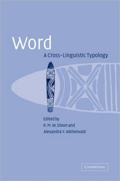 Word: A Cross-linguistic Typology / Edition 1