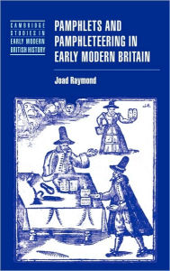 Title: Pamphlets and Pamphleteering in Early Modern Britain, Author: Joad Raymond