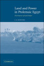 Land and Power in Ptolemaic Egypt: The Structure of Land Tenure