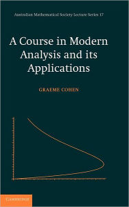 Title: A Course in Modern Analysis and its Applications, Author: Graeme L. Cohen