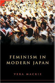 Title: Feminism in Modern Japan: Citizenship, Embodiment and Sexuality, Author: Vera Mackie
