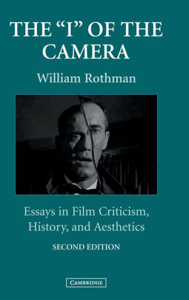 The 'I' of the Camera: Essays in Film Criticism, History, and Aesthetics