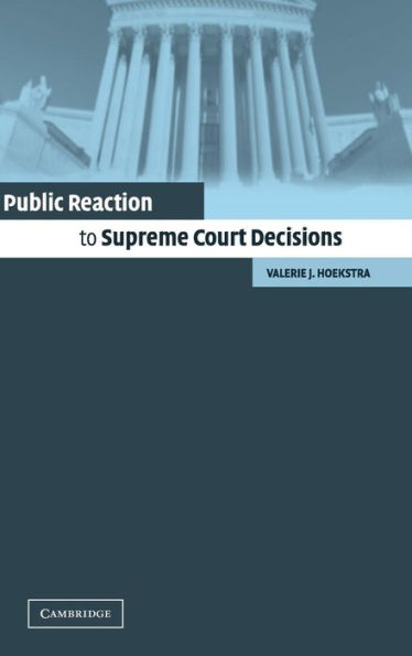 Public Reaction to Supreme Court Decisions / Edition 1