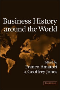 Title: Business History around the World, Author: Franco Amatori