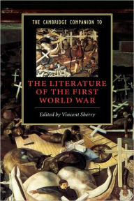 Title: The Cambridge Companion to the Literature of the First World War, Author: Vincent Sherry