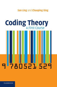 Title: Coding Theory: A First Course, Author: San Ling
